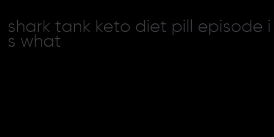shark tank keto diet pill episode is what