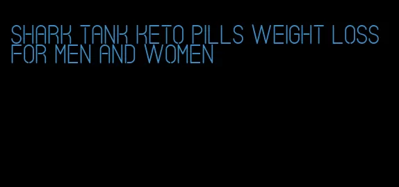 shark tank keto pills weight loss for men and women