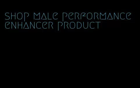 shop male performance enhancer product