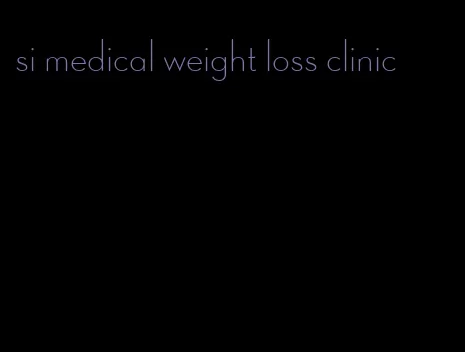 si medical weight loss clinic