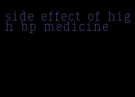 side effect of high bp medicine