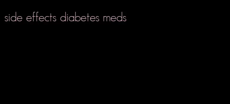 side effects diabetes meds