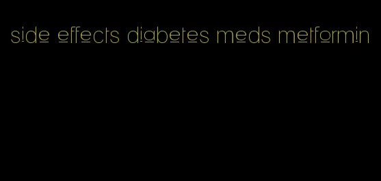 side effects diabetes meds metformin