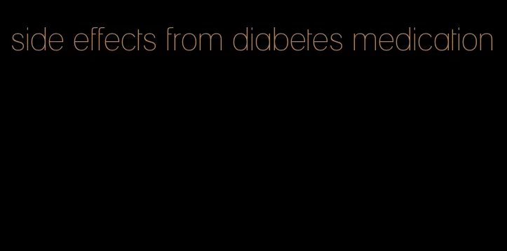 side effects from diabetes medication
