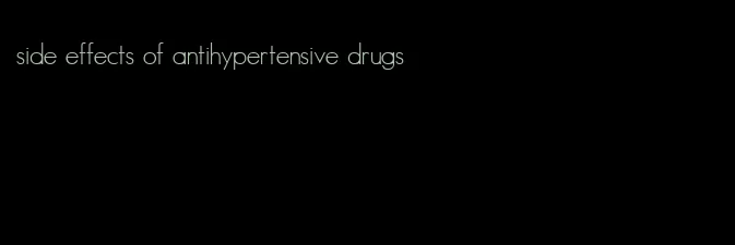 side effects of antihypertensive drugs