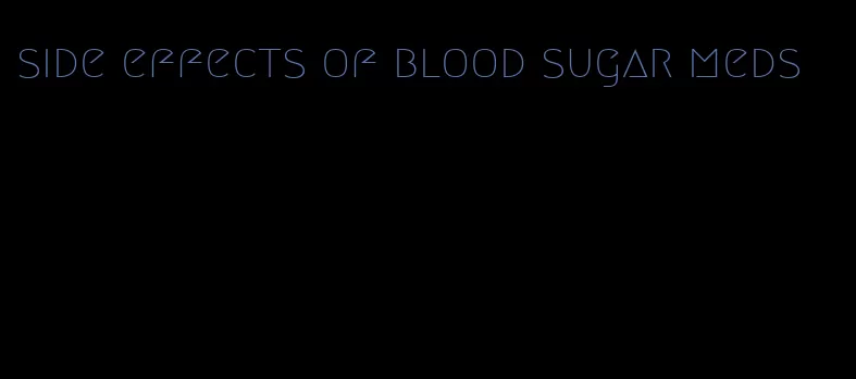 side effects of blood sugar meds