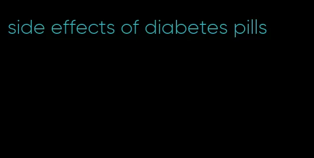 side effects of diabetes pills