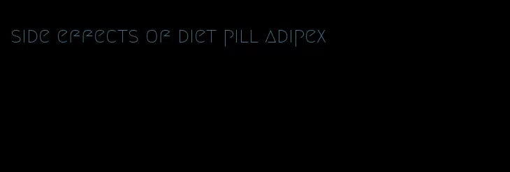 side effects of diet pill adipex