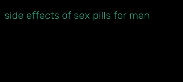 side effects of sex pills for men