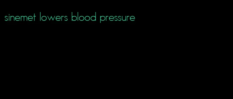 sinemet lowers blood pressure