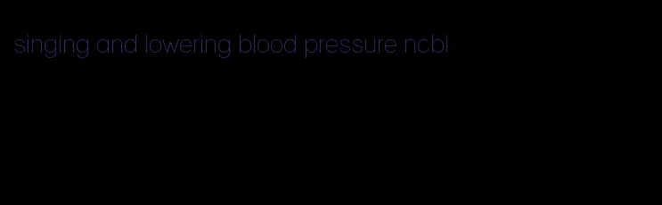 singing and lowering blood pressure ncbi