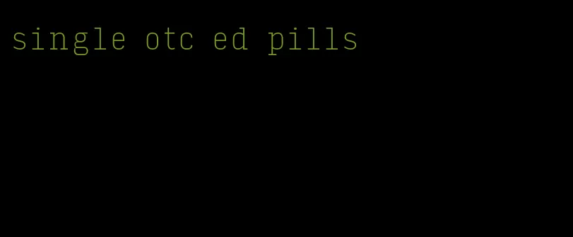 single otc ed pills