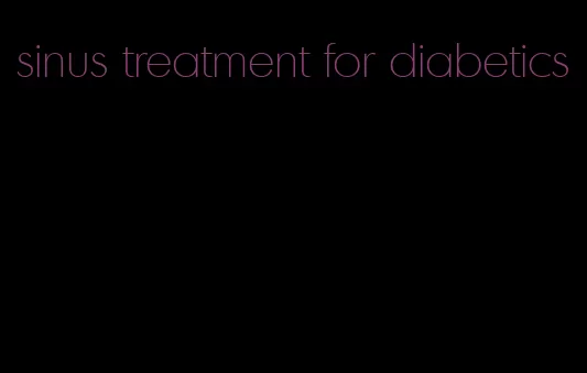 sinus treatment for diabetics