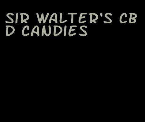 sir walter's cbd candies