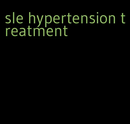 sle hypertension treatment