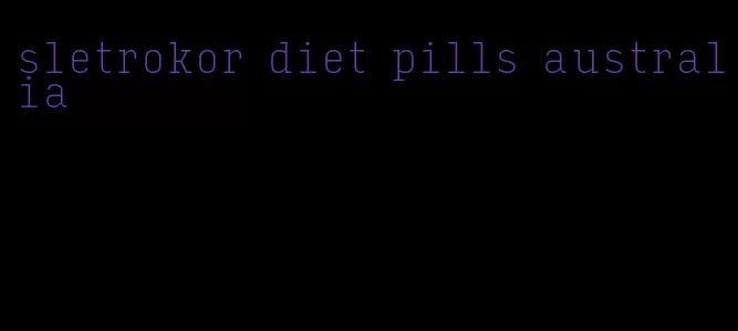 sletrokor diet pills australia