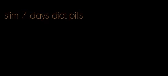 slim 7 days diet pills