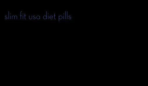 slim fit usa diet pills