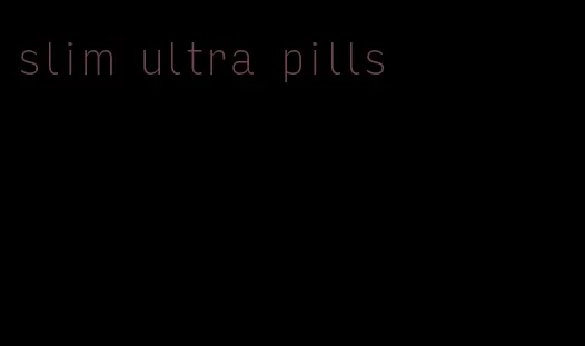 slim ultra pills