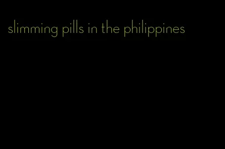 slimming pills in the philippines