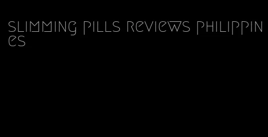 slimming pills reviews philippines