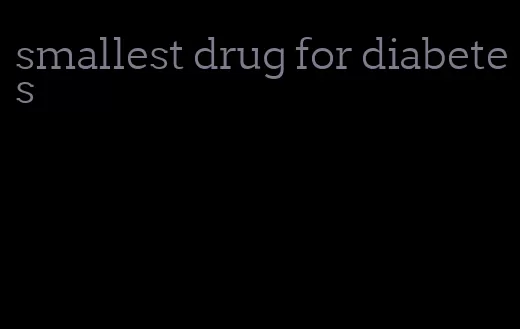 smallest drug for diabetes