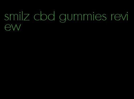 smilz cbd gummies review