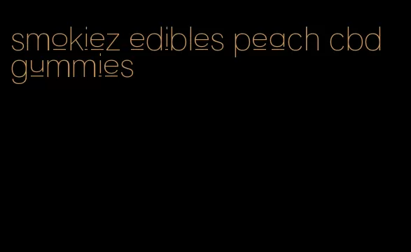 smokiez edibles peach cbd gummies