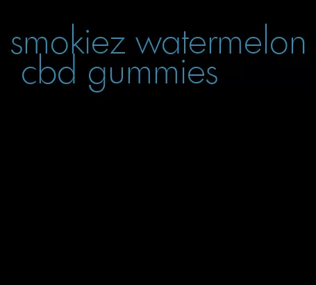 smokiez watermelon cbd gummies