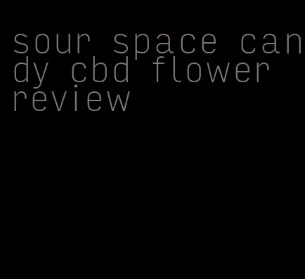 sour space candy cbd flower review