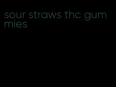 sour straws thc gummies