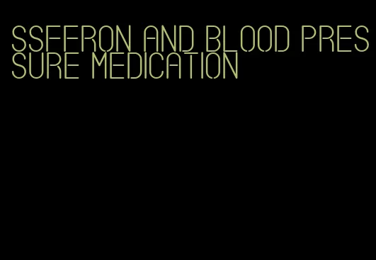 ssffron and blood pressure medication