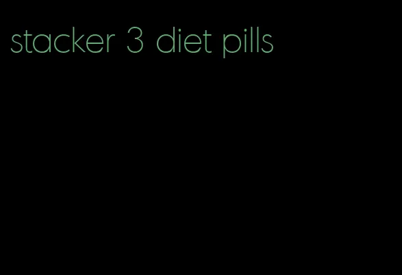 stacker 3 diet pills