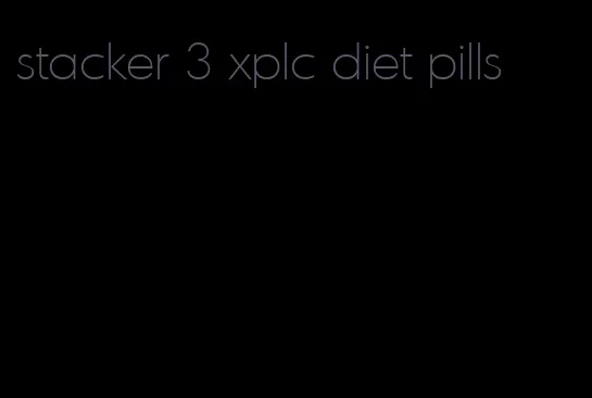 stacker 3 xplc diet pills
