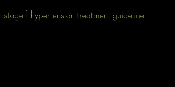 stage 1 hypertension treatment guideline