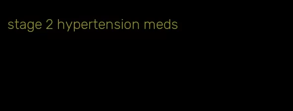 stage 2 hypertension meds
