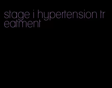 stage i hypertension treatment