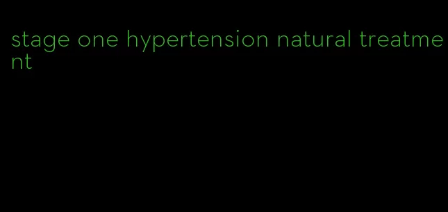 stage one hypertension natural treatment