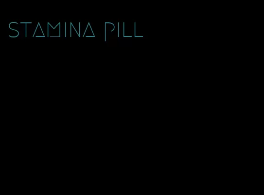 stamina pill