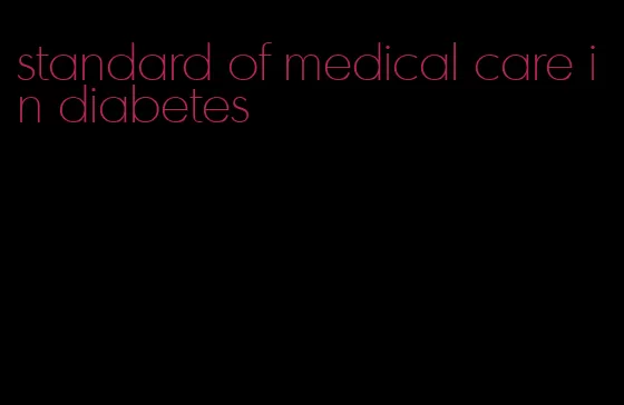standard of medical care in diabetes