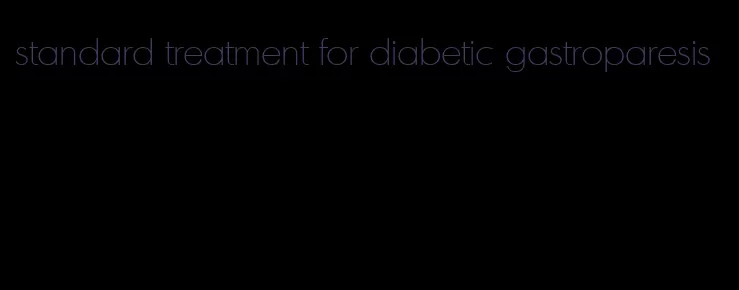 standard treatment for diabetic gastroparesis