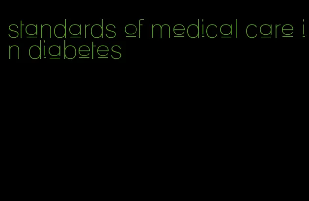 standards of medical care in diabetes
