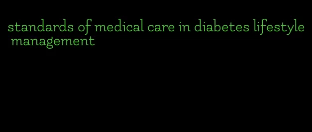 standards of medical care in diabetes lifestyle management