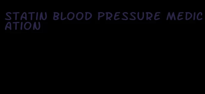 statin blood pressure medication