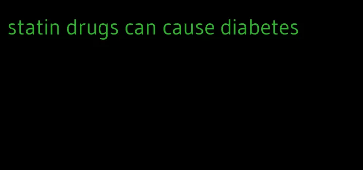 statin drugs can cause diabetes