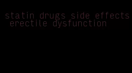 statin drugs side effects erectile dysfunction