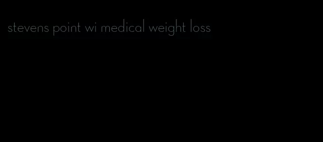 stevens point wi medical weight loss