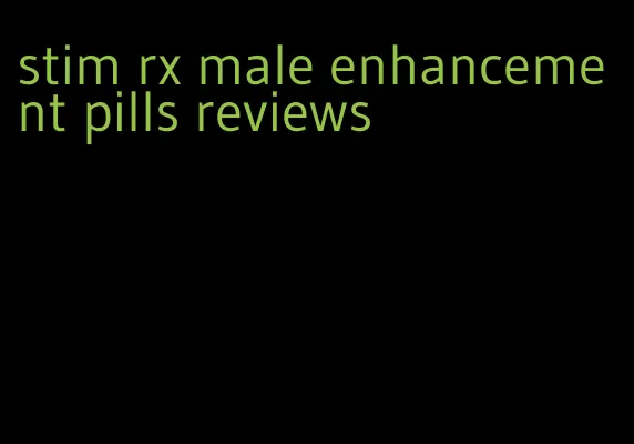 stim rx male enhancement pills reviews