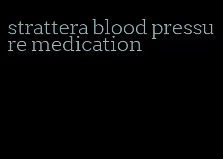 strattera blood pressure medication