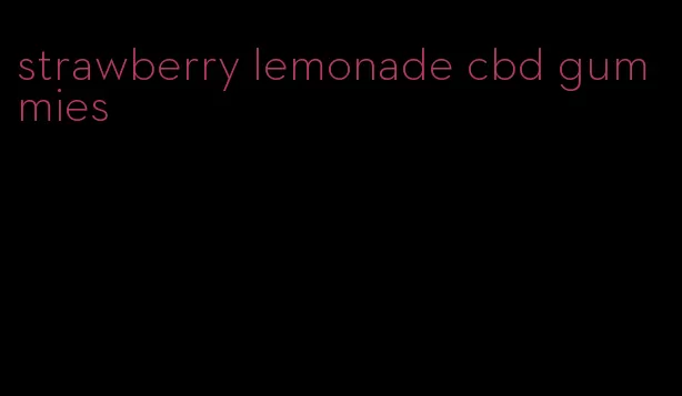 strawberry lemonade cbd gummies
